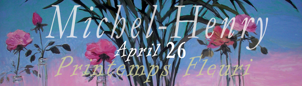 Michel-Henri Printemps Fleuri Opens April 26th, 2012 | Nolan-Rankin Galleries, Houston, TX